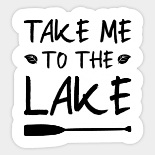 Take Me To The Lake Sticker